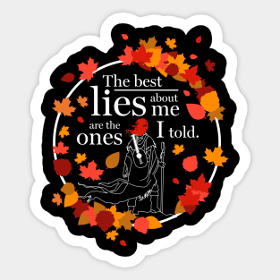 The best lies about me Sticker